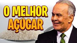 Os melhores tipos de açúcar naturais - Dr. Lair Ribeiro