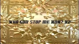 Who Gon Stop Me JAY Z & Kanye West (lyrics)