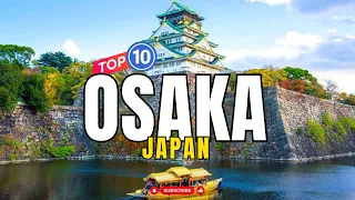 10 Best Things to do in Osaka, Japan | Travel Guide