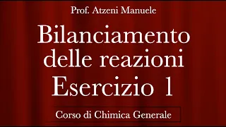 "Bilanciamento reazioni chimiche - Esercizio 1" - Chimica generale - @ManueleAtzeni ISCRIVITI