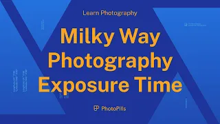 How to Calculate the Milky Way Photography Exposure Time
