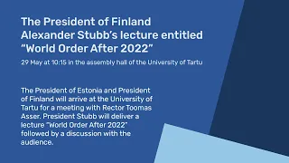 The President of Finland Alexander Stubb's lecture entitled "World Order After 2022"
