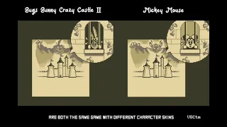 Bugs Bunny Crazy Castle II & Mickey Mouse on Game Boy are the same game.