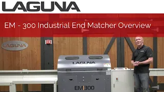 EM - 300 Industrial End Matcher Machine Overview | Laguna Tools
