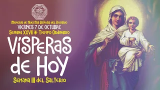 VÍSPERAS DEL DÍA DE HOY ♱ 7 DE OCTUBRE, VIRGEN DEL ROSARIO ♱ Camino Neocatecumenal