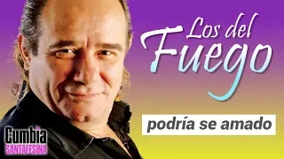 Los del Fuego - Podrias ser amado