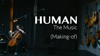 HUMAN The Music (Making-of)