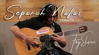 Dewa 19 - Separuh Nafas (Live Cover) - Fay Ehsan