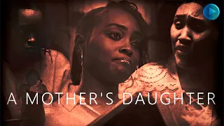 A MOTHER'S DAUGHTER 🎬 Exclusive Full Drama Movie Premiere 🎬 English HD 2024