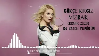 Dj Emre Yenigün ft. Gökçe Kırgız - Mızrak [Remix 2020]