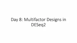 Multifactor Designs in DESeq2