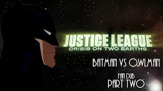 Batman vs Owlman Part 2 [Fan Dub]
