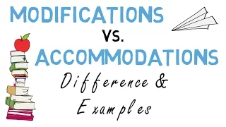 Modifications vs Accommodations: Difference and Examples