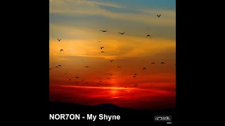 NOR7ON - My Shine(Original Mix)