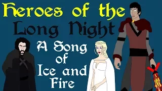 ASOIAF: Heroes of the Long Night (Azor Ahai, Last Hero...)