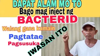 Dapat alam mo ito bago mag inject ng BACTERID | Mabisa ba Ang Bacterid