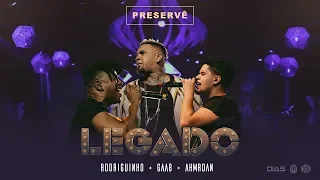 LEGADO: Gaab, Rodriguinho e Ah!Mr.Dan - Preservê [DVD AO VIVO]