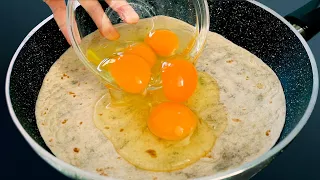 Better than pizza! Pour 4 eggs onto a tortilla and you will be amazed at the result!