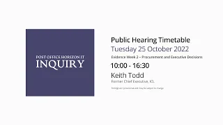 Post Office Horizon IT Inquiry - Keith Todd - Day 8 PM Live Stream (25 October 2022)