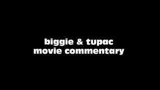 Biggie & Tupac Movie Commentary