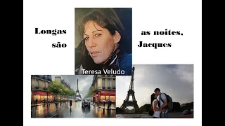 LONGAS SÃO AS NOITES, JACQUES, poema de Teresa Veludo, na voz de Carlos Ogando Revez