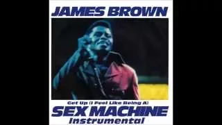 James Brown - Get Up (I Feel Like Being A) Sex Machine (2015 Instrumental Mix)