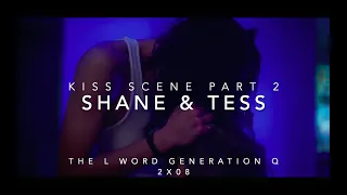 Shane and Tess - Kiss Scene Part 2 || The L Word Generation Q 2x08