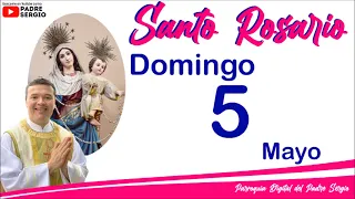 Rosario de Hoy Domingo 5 de Mayo del 2024