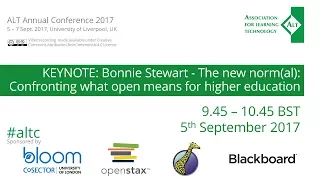 #altc 2017 Keynote: Bonnie Stewart - The new norm(al): Confronting what open means for HE