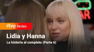 Servir y Proteger: LIDIA AND HANNA: Full story (Part 6) | RTVE Series