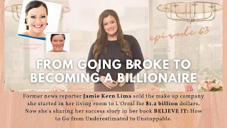 EP63: Jamie Kern Lima from TV News to QVC to Building a Billion Dollar Makeup Brand