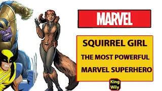 Squirrel Girl: The MOST Powerful Marvel Superhero