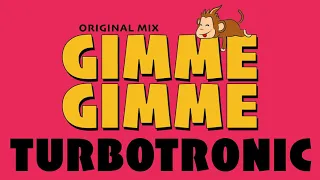 Turbotronic - Gimme Gimme (Original Mix)
