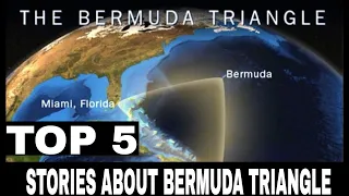 TOP 5 TERRIFYING STORIES ABOUT BERMUDA TRIANGLE