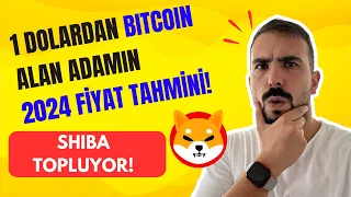 🚀SHIBA COIN TOPLUYOR! BITCOIN'İ 1 DOLARDAN ALAN ADAMIN 2024 FİYAT TAHMİNİ | SHIBA COIN SON DAKİKA