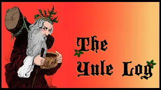 The Yule Log | British and Irish Folklore | EPISODE 15