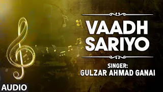 Vaadh Sariyo By Gulzar Ahmad Ganai | Kashmiri Video Song Full (HD) | Vaadh Sariyo