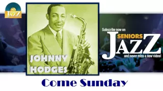 Johnny Hodges - Come Sunday (HD) Officiel Seniors Jazz