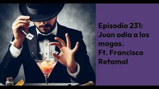 Cine y Alcohol. Episodio 231: Juan odia a los magos. Ft. Francisco Retamal