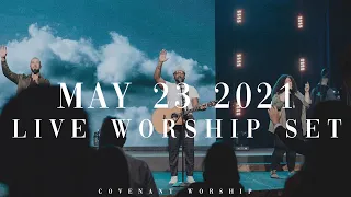 Covenant Worship | LIVE Worship Set | May 23, 2021