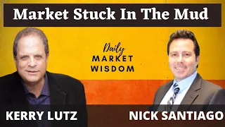 Market Stuck In The Mud - Nick Santiago 7-31-20  #88