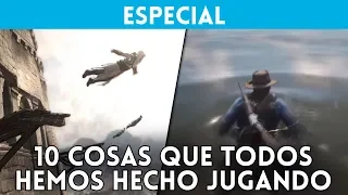 10 COSAS que TODOS hemos hecho JUGANDO