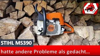 Oft kommt es anders als man denkt... Stihl MS390 Teil 2/2