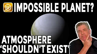 Impossible Planet? Atmosphere 'Shouldn't Exist'