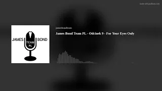 James Bond Team PL - Odcinek 9 - For Your Eyes Only