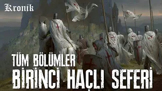 Birinci Haçlı Seferi - Tüm Bölümler