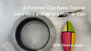 A Polymer Clay Tutorial: Let's Vent and Yetta's Hollow Cabochon