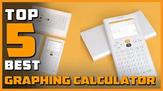 Best Graphing Calculator in 2023 - Top 5 Graphing Calculators Review