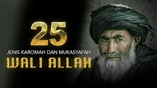 [LIVE] 25 JENIS KAROMAH DAN MUKASYAFAH YANG DIALAMI OLEH WALI ALLAH