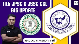 11TH JPSC AND JSSC CGL BIG UPDATE